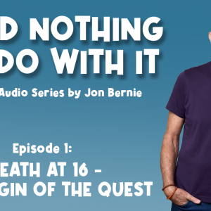 Episode 1: Death at 16 - The Origin of the Quest