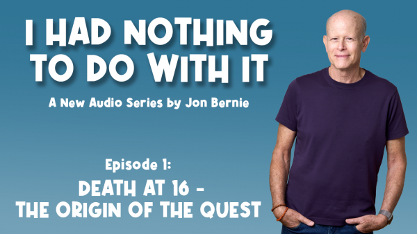 Episode 1: Death at 16 - The Origin of the Quest